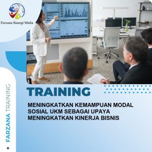 TRAINING MENINGKATKAN KEMAMPUAN MODAL SOSIAL UKM SEBAGAI UPAYA