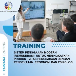 TRAINING SISTEM PENGGAJIAN MODERN (REMUNERASI) UNTUK MENINGKATKAN PRODUKTIVITAS PERUSAHAAN DENGAN PENDEKATAN ERGONOMI DAN PSIKOLOGI