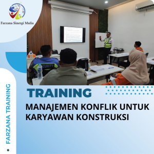 TRAINING MANAJEMEN KONFLIK UNTUK KARYAWAN KONSTRUKSI