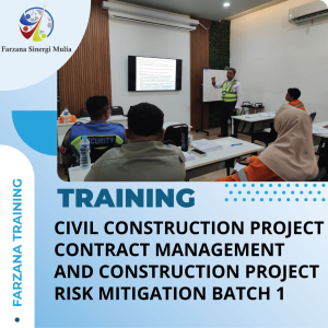 TRAINING CIVIL CONSTRUCTION PROJECT CONTRACT MANAGEMENT AND CONSTRUCTION PROJECT RISK MITIGATION BATCH 1