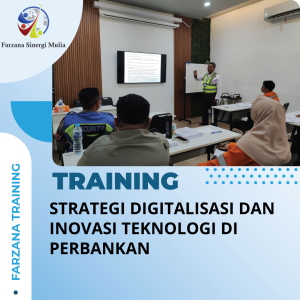 TRAINING STRATEGI DIGITALISASI DAN INOVASI TEKNOLOGI DI PERBANKAN