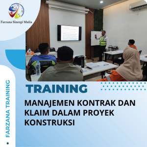 TRAINING MANAJEMEN KONTRAK DAN KLAIM DALAM PROYEK KONSTRUKSI