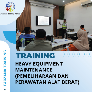 TRAINING HEAVY EQUIPMENT MAINTENANCE (PEMELIHARAAN DAN PERAWATAN ALAT BERAT)