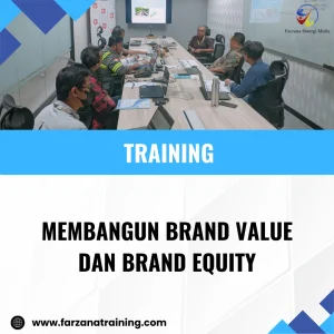 TRAINING MEMBANGUN BRAND VALUE DAN BRAND EQUITY