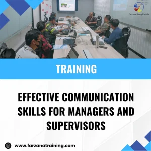 TRAINING EFFECTIVE COMMUNICATION SKILLS FOR MANAGERS AND SUPERVISORS