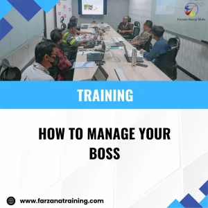 TRAINING HOW TO MANAGE YOUR BOSS