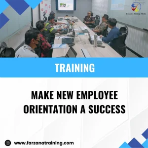 TRAINING MAKE NEW EMPLOYEE ORIENTATION A SUCCESS