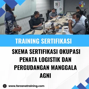TRAINING SERTIFIKASI SKEMA SERTIFIKASI OKUPASI PENATA LOGISTIK DAN PERGUDANGAN MANGGALA AGNI