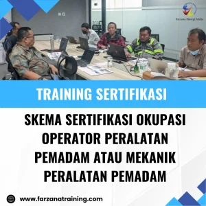 TRAINING SERTIFIKASI SKEMA SERTIFIKASI OKUPASI OPERATOR PERALATAN PEMADAM ATAU MEKANIK PERALATAN PEMADAM