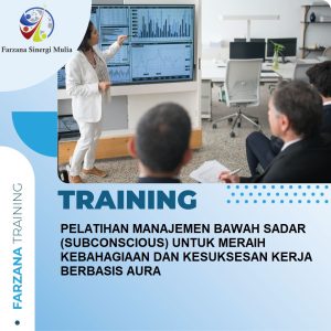 TRAINING PELATIHAN MANAJEMEN BAWAH SADAR (SUBCONSCIOUS) UNTUK MERAIH KEBAHAGIAAN DAN KESUKSESAN KERJA BERBASIS AURA