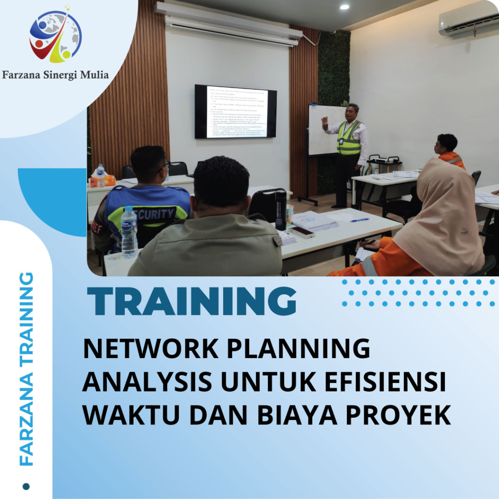 TRAINING NETWORK PLANNING ANALYSIS UNTUK EFISIENSI WAKTU DAN BIAYA PROYEK