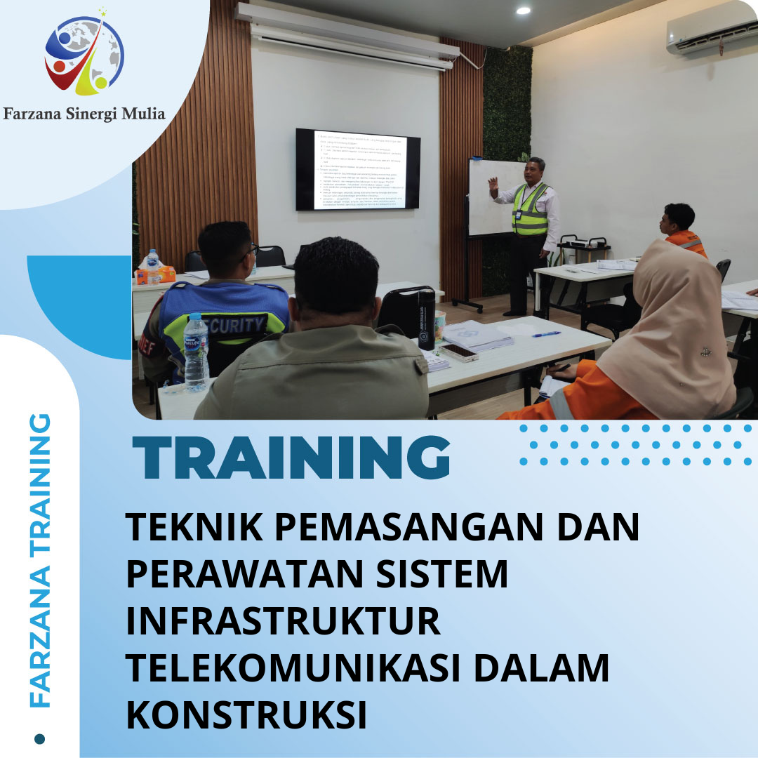 TRAINING TEKNIK PEMASANGAN DAN PERAWATAN SISTEM INFRASTRUKTUR TELEKOMUNIKASI DALAM KONSTRUKSI