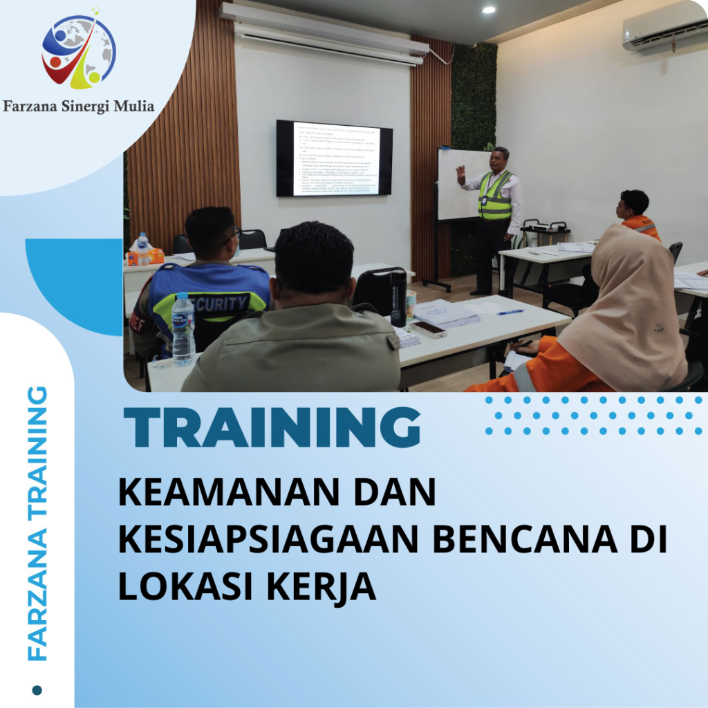 TRAINING KEAMANAN DAN KESIAPSIAGAAN BENCANA DI LOKASI KERJA