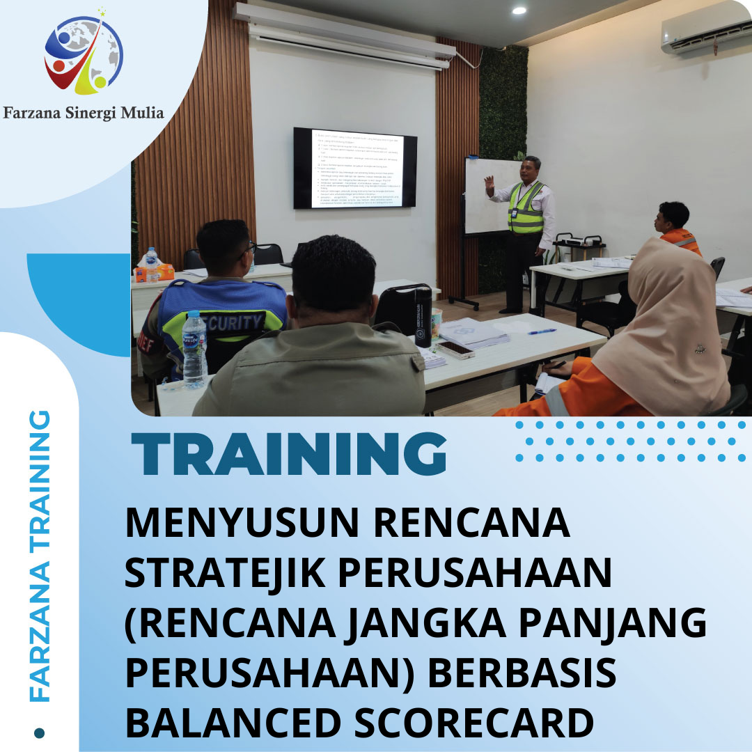 TRAINING MENYUSUN RENCANA STRATEJIK PERUSAHAAN (RENCANA JANGKA PANJANG PERUSAHAAN) BERBASIS BALANCED SCORECARD