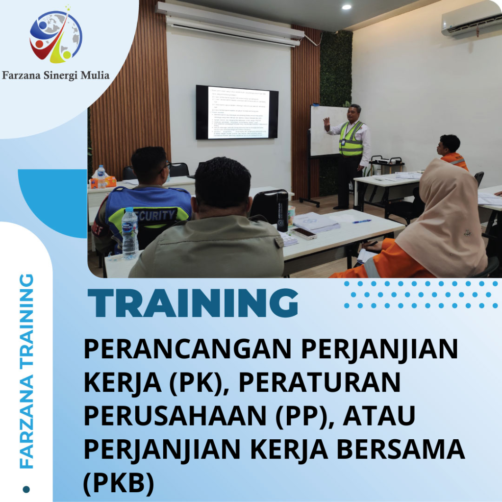 TRAINING PERANCANGAN PERJANJIAN KERJA (PK), PERATURAN PERUSAHAAN (PP), ATAU PERJANJIAN KERJA BERSAMA (PKB)