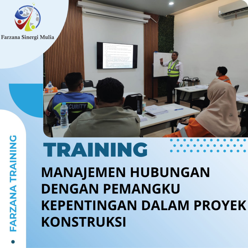 TRAINING MANAJEMEN HUBUNGAN DENGAN PEMANGKU KEPENTINGAN DALAM PROYEK KONSTRUKSI