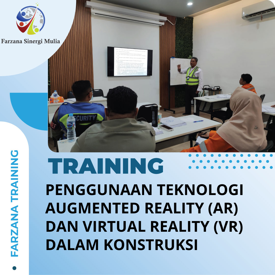 TRAINING PENGGUNAAN TEKNOLOGI AUGMENTED REALITY (AR) DAN VIRTUAL REALITY (VR) DALAM KONSTRUKSI
