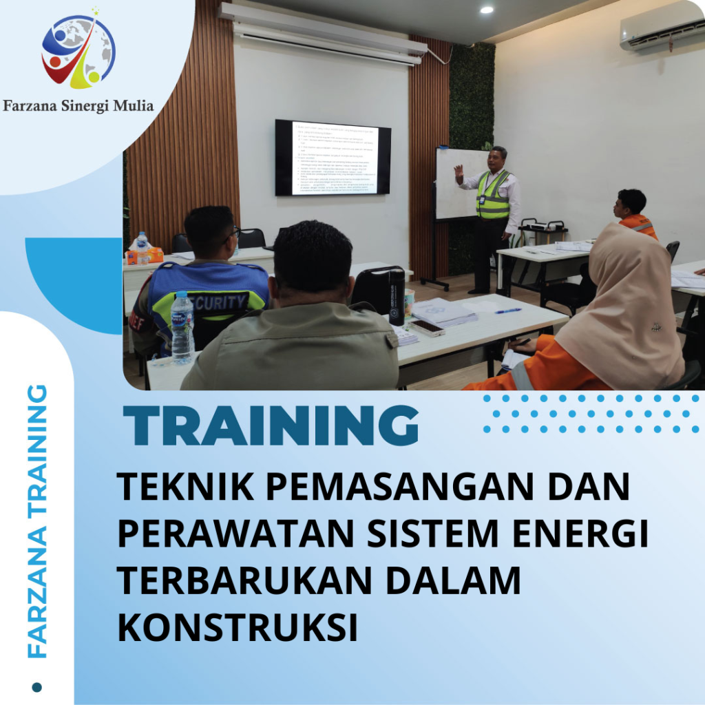 TRAINING TEKNIK PEMASANGAN DAN PERAWATAN SISTEM ENERGI TERBARUKAN DALAM KONSTRUKSI