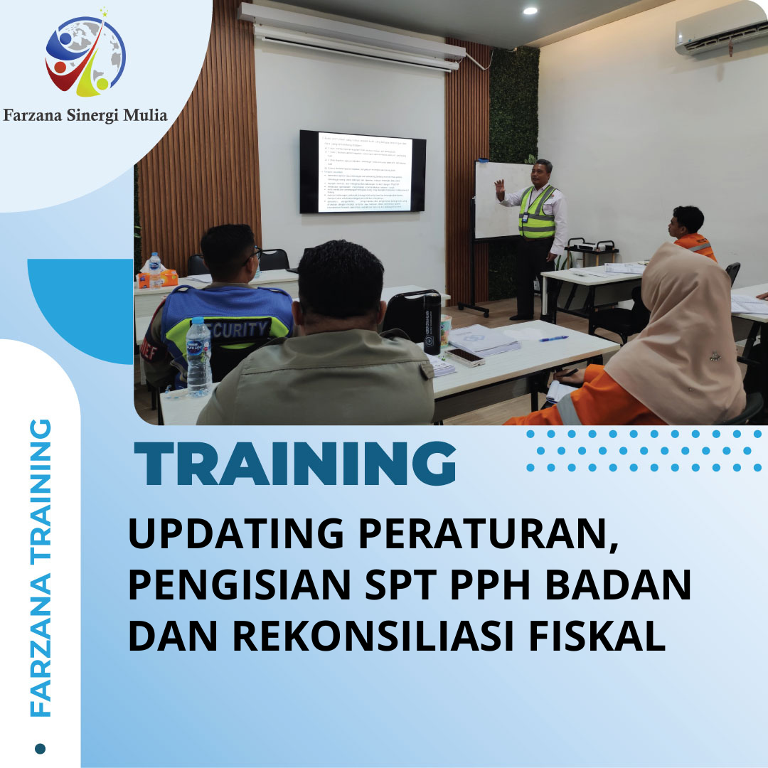 TRAINING UPDATING PERATURAN, PENGISIAN SPT PPH BADAN DAN REKONSILIASI FISKAL