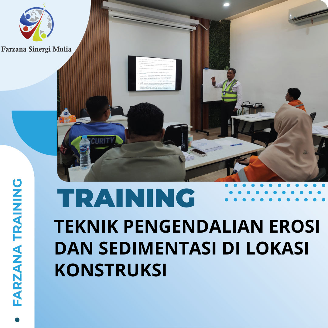 TRAINING TEKNIK PENGENDALIAN EROSI DAN SEDIMENTASI DI LOKASI KONSTRUKSI