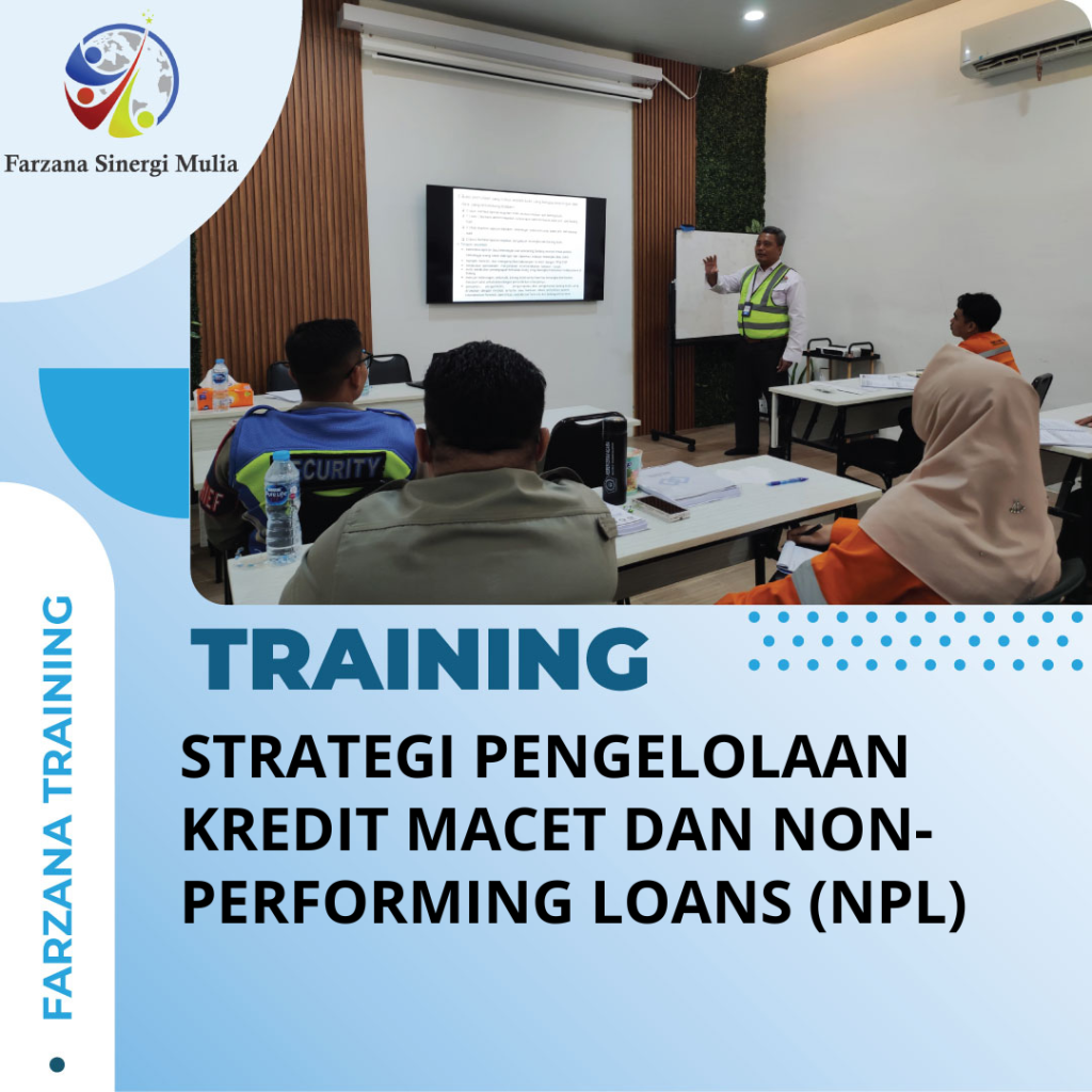 TRAINING STRATEGI PENGELOLAAN KREDIT MACET DAN NON-PERFORMING LOANS (NPL)