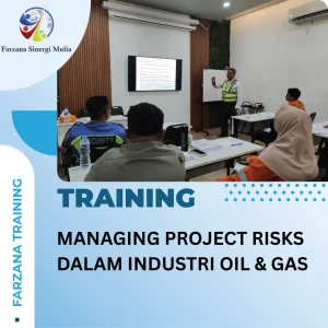 MANAGING PROJECT RISKS DALAM INDUSTRI OIL & GAS