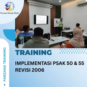 TRAINING IMPLEMENTASI PSAK 50 & 55 REVISI 2006
