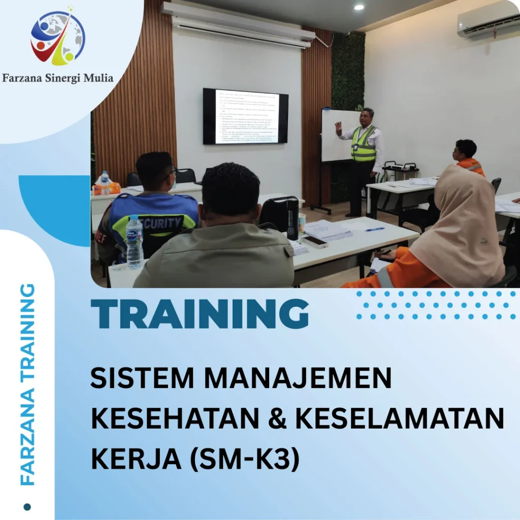 TRAINING SISTEM MANAJEMEN KESEHATAN & KESELAMATAN KERJA (SM-K3)