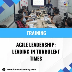 TRAINING AGILE LEADERSHIP: LEADING IN TURBULENT TIMES