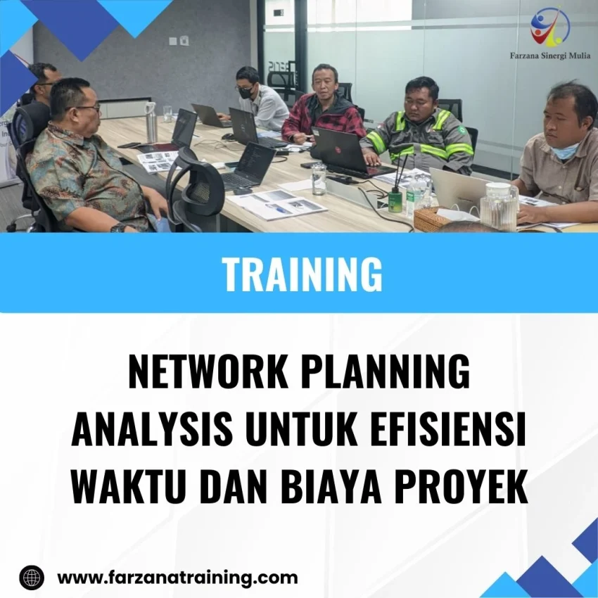 TRAINING NETWORK PLANNING ANALYSIS UNTUK EFISIENSI WAKTU DAN BIAYA PROYEK