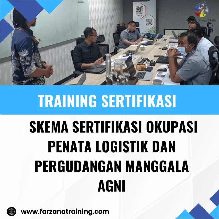TRAINING SERTIFIKASI SKEMA SERTIFIKASI OKUPASI PENATA LOGISTIK DAN PERGUDANGAN MANGGALA AGNI